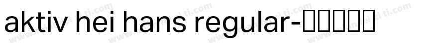 aktiv hei hans regular字体转换